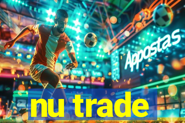 nu trade